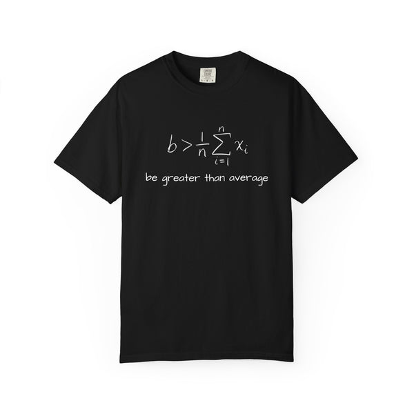 Be Greater Than Average | Maths | T-Shirt